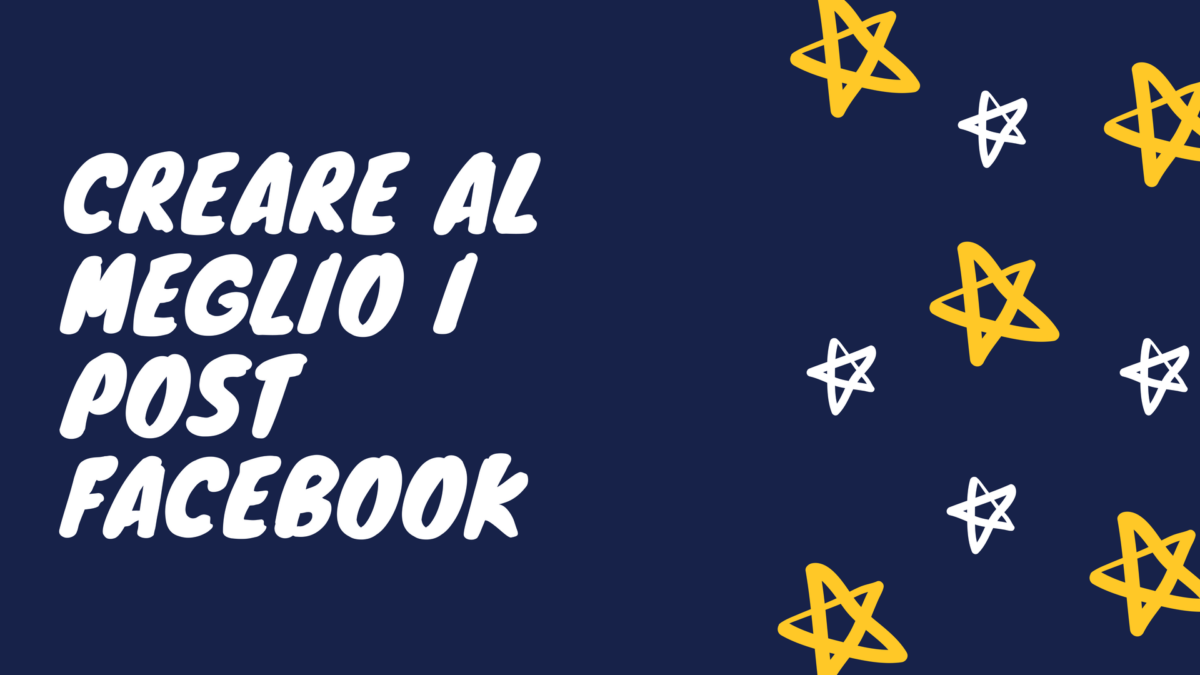 creare al meglio i post di Facebook